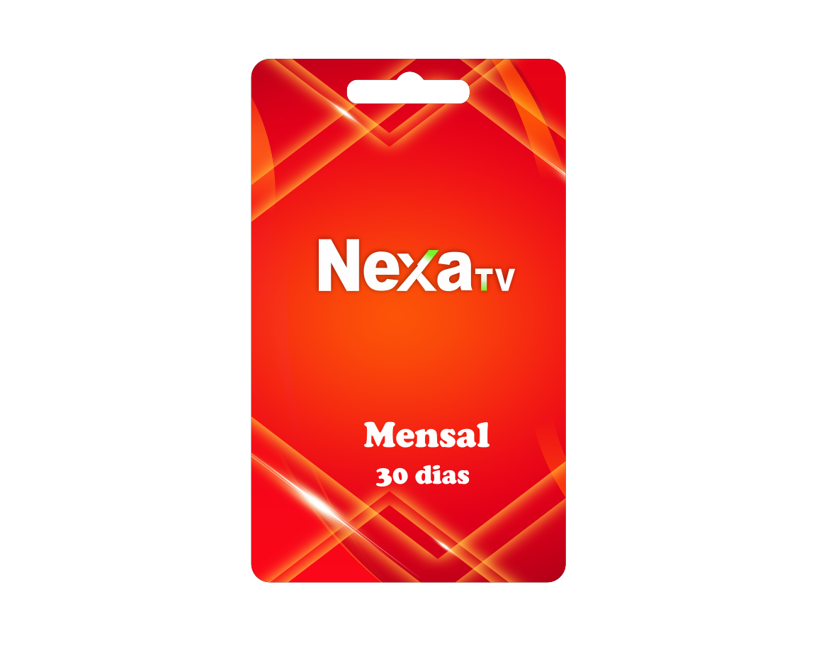 NexaTv - Plano Mensal (30 Dias)
